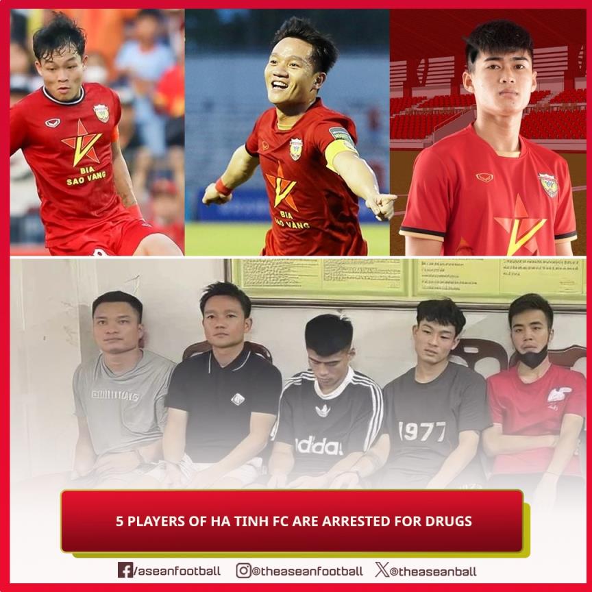 越南5名球员吸毒被抓遭刑事拘留+无限期停赛，包括前足球先生